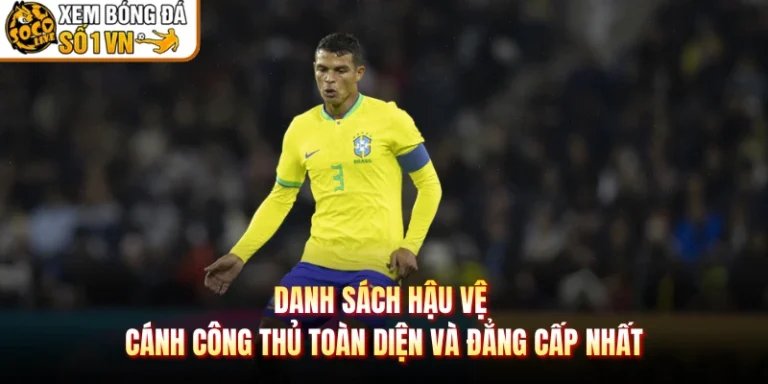 Danh Sách Hậu Vệ Cánh Công Thủ Toàn Diện  Và Đẳng Cấp Nhất