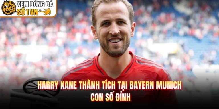 Harry Kane Thành Tích Tại Bayern Munich - Con Số Đỉnh