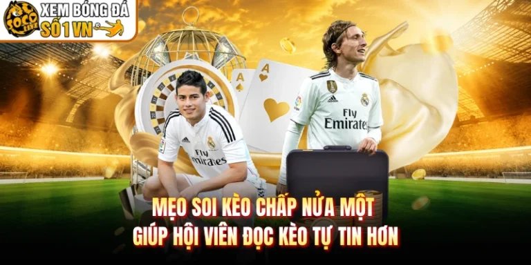 Mẹo Soi Kèo Chấp Nửa Một Giúp Hội Viên Đọc Kèo Tự Tin Hơn
