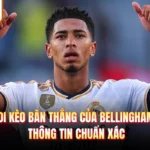Soi Kèo Bàn Thắng Của Bellingham - Thông Tin Chuẩn Xác